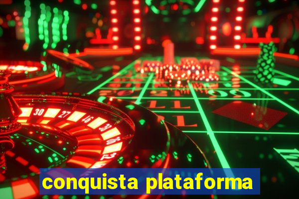 conquista plataforma